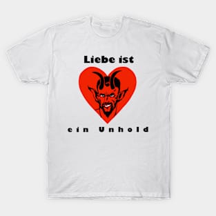 Liebe ist ein Unhold T-Shirt